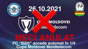 Meciul din cadrul 1/8 de finală a Cupei Moldovei dintre FC Bălți și Cahul-2005 nu va avea loc