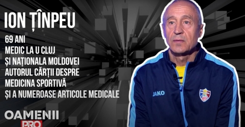 Oamenii PRO. Ion Țînpeu - medicul naționalei Moldovei și al echipei U Cluj din România (video)
